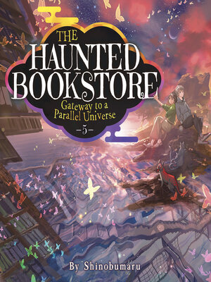 cover image of The Haunted Bookstore: Gateway to a Parallel Universe, Volume 5
